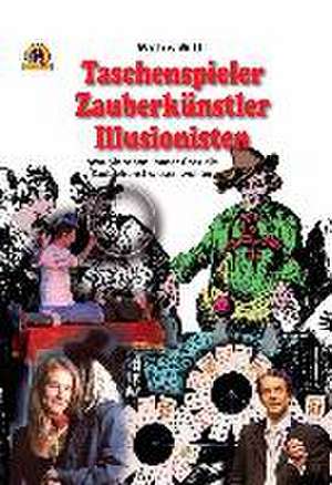 Taschenspieler, Zauberkünstler, Illusionisten de Wittus Witt