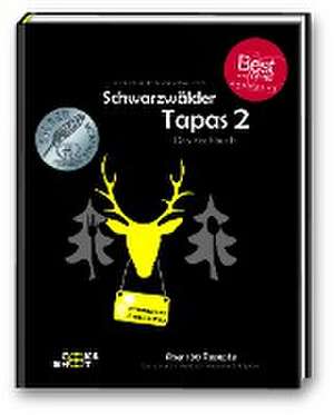 Schwarzwälder Tapas 2 - "Beste Kochbuchserie des Jahres" weltweit de Manuel Wassmer