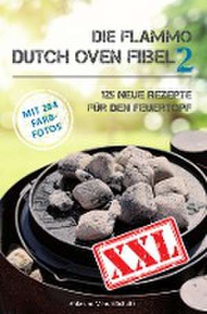 Die Flammo Dutch Oven Fibel XXL Band 2 de Anke Schultz