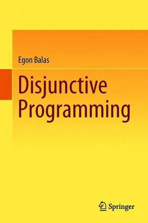 Disjunctive Programming de Egon Balas