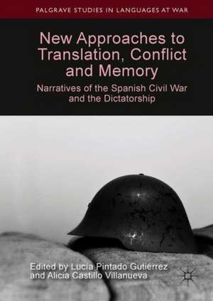 New Approaches to Translation, Conflict and Memory: Narratives of the Spanish Civil War and the Dictatorship de Lucía Pintado Gutiérrez