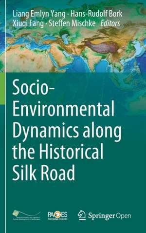 Socio-Environmental Dynamics along the Historical Silk Road de Liang Emlyn Yang