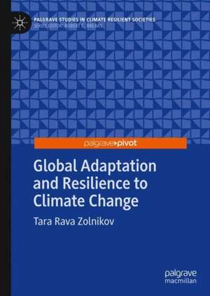 Global Adaptation and Resilience to Climate Change de Tara Rava Zolnikov