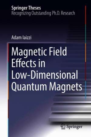 Magnetic Field Effects in Low-Dimensional Quantum Magnets de Adam Iaizzi