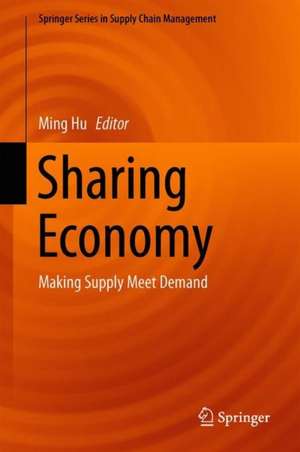 Sharing Economy: Making Supply Meet Demand de Ming Hu