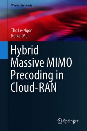 Hybrid Massive MIMO Precoding in Cloud-RAN de Tho Le-Ngoc