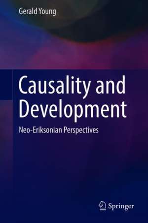 Causality and Development: Neo-Eriksonian Perspectives de Gerald Young