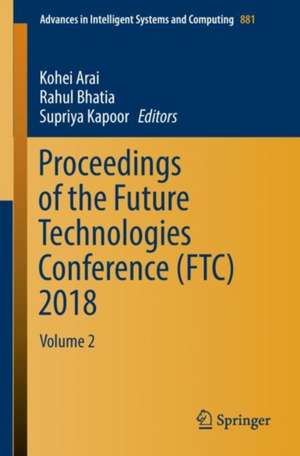 Proceedings of the Future Technologies Conference (FTC) 2018: Volume 2 de Kohei Arai