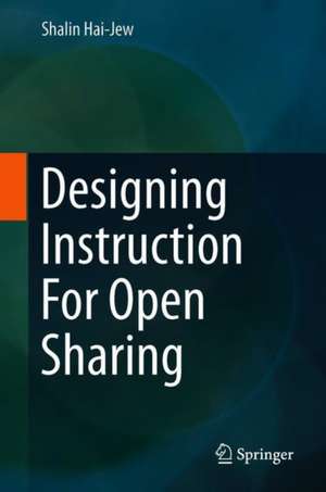 Designing Instruction For Open Sharing de Shalin Hai-Jew