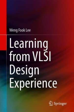 Learning from VLSI Design Experience de Weng Fook Lee