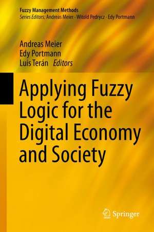 Applying Fuzzy Logic for the Digital Economy and Society de Andreas Meier