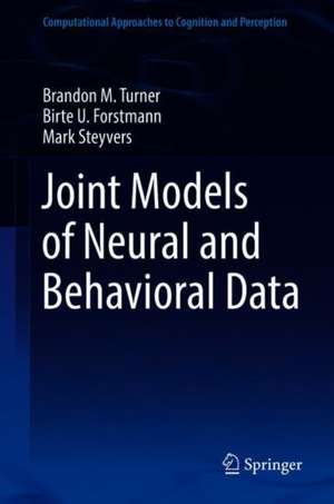 Joint Models of Neural and Behavioral Data de Brandon M. Turner