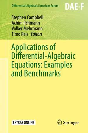 Applications of Differential-Algebraic Equations: Examples and Benchmarks de Stephen Campbell