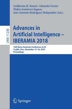 Advances in Artificial Intelligence - IBERAMIA 2018: 16th Ibero-American Conference on AI, Trujillo, Peru, November 13-16, 2018, Proceedings de Guillermo R. Simari