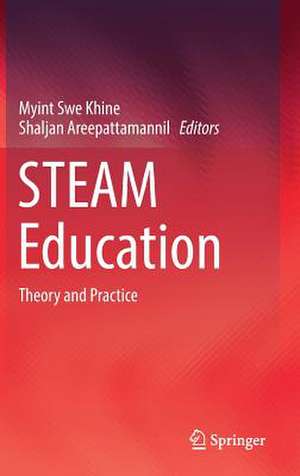 STEAM Education: Theory and Practice de Myint Swe Khine