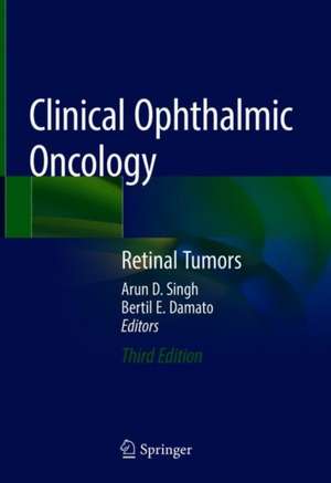 Clinical Ophthalmic Oncology: Retinal Tumors de Arun D. Singh