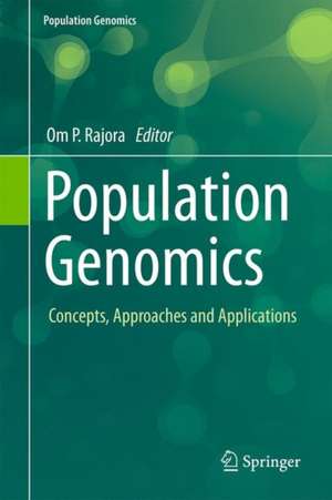 Population Genomics: Concepts, Approaches and Applications de Om P. Rajora