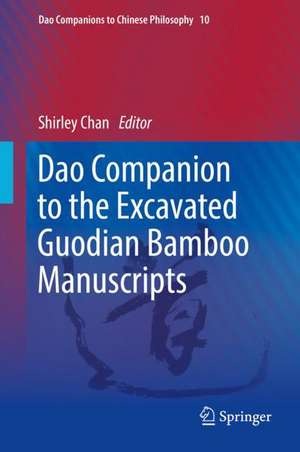 Dao Companion to the Excavated Guodian Bamboo Manuscripts de Shirley Chan