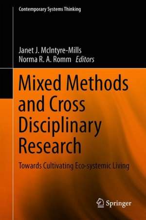 Mixed Methods and Cross Disciplinary Research: Towards Cultivating Eco-systemic Living de Janet McIntyre-Mills