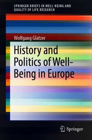 History and Politics of Well-Being in Europe de Wolfgang Glatzer