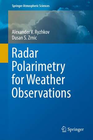 Radar Polarimetry for Weather Observations de Alexander V. Ryzhkov