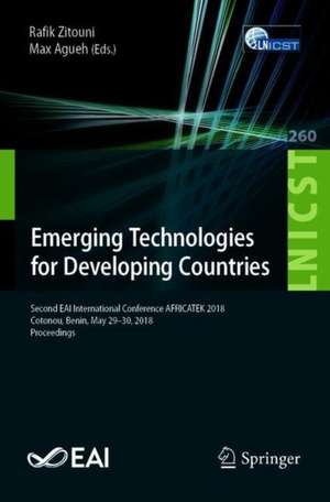 Emerging Technologies for Developing Countries: Second EAI International Conference, AFRICATEK 2018, Cotonou, Benin, May 29–30, 2018, Proceedings de Rafik Zitouni