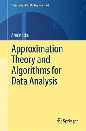 Approximation Theory and Algorithms for Data Analysis de Armin Iske