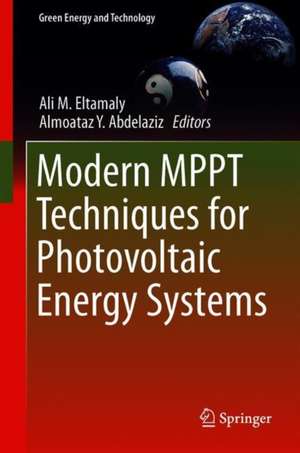 Modern Maximum Power Point Tracking Techniques for Photovoltaic Energy Systems de Ali M. Eltamaly