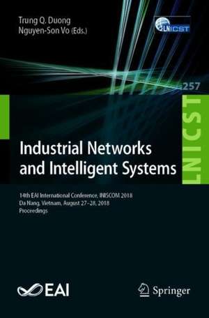 Industrial Networks and Intelligent Systems: 14th EAI International Conference, INISCOM 2018, Da Nang, Vietnam, August 27–28, 2018, Proceedings de Trung Q Duong