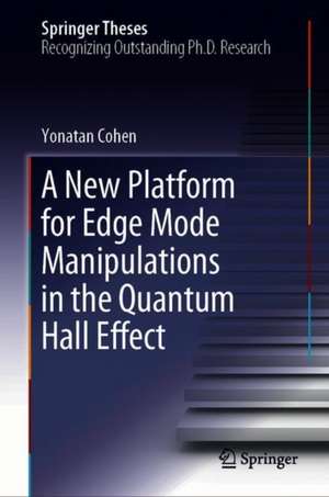 A New Platform for Edge Mode Manipulations in the Quantum Hall Effect de Yonatan Cohen