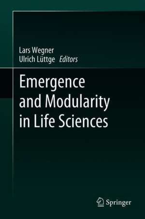 Emergence and Modularity in Life Sciences de Lars H. Wegner