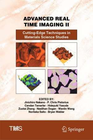 Advanced Real Time Imaging II: Cutting-Edge Techniques in Materials Science Studies de Jinichiro Nakano