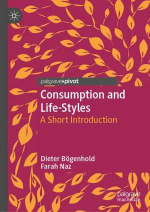 Consumption and Life-Styles: A Short Introduction de Dieter Bögenhold