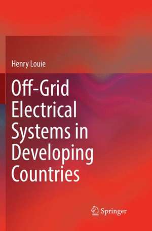 Louie, H: Off-Grid Electrical Systems in Developing Countrie