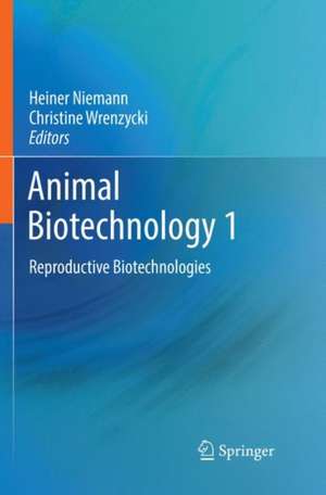 Animal Biotechnology 1: Reproductive Biotechnologies de Heiner Niemann