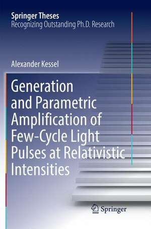 Generation and Parametric Amplification of Few‐Cycle Light Pulses at Relativistic Intensities de Alexander Kessel