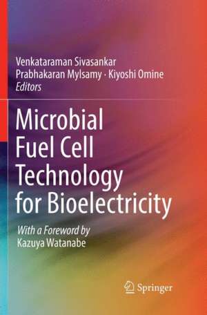 Microbial Fuel Cell Technology for Bioelectricity de Venkataraman Sivasankar