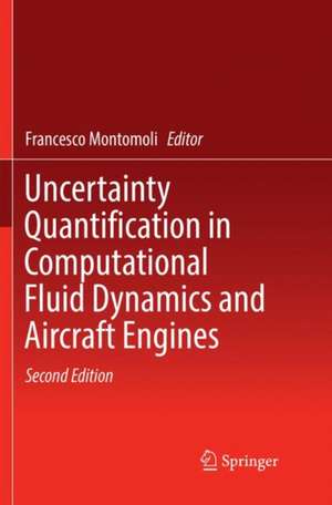 Uncertainty Quantification in Computational Fluid Dynamics and Aircraft Engines de Francesco Montomoli