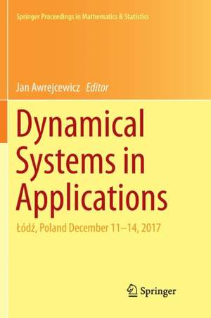 Dynamical Systems in Applications: Łódź, Poland December 11–14, 2017 de Jan Awrejcewicz