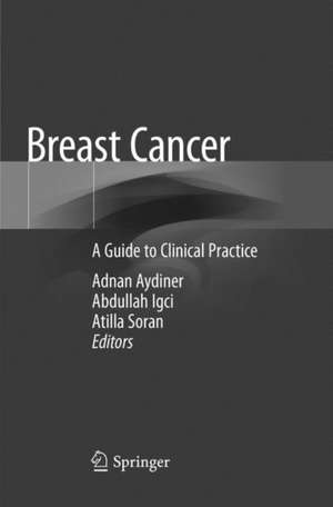 Breast Cancer: A Guide to Clinical Practice de Adnan Aydiner