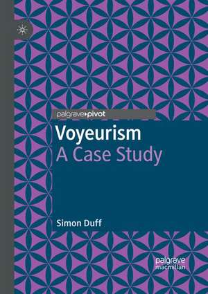 Voyeurism: A Case Study de Simon Duff