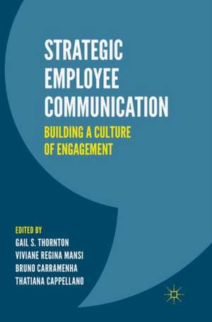 Strategic Employee Communication: Building a Culture of Engagement de Gail S. Thornton