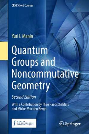 Quantum Groups and Noncommutative Geometry de Yuri I. Manin