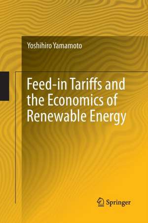 Feed-in Tariffs and the Economics of Renewable Energy de Yoshihiro Yamamoto