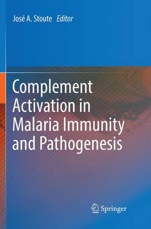 Complement Activation in Malaria Immunity and Pathogenesis de José A. Stoute