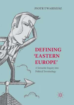 Defining 'Eastern Europe' de Piotr Twardzisz
