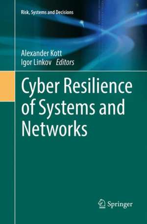 Cyber Resilience of Systems and Networks de Alexander Kott