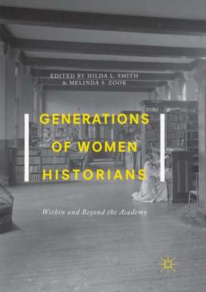 Generations of Women Historians: Within and Beyond the Academy de Hilda L. Smith