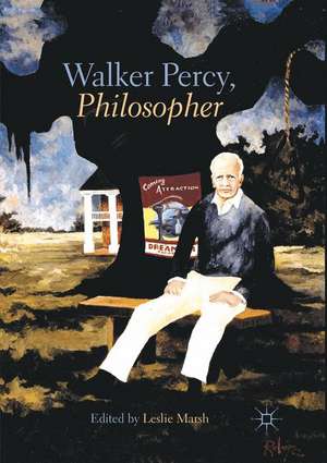 Walker Percy, Philosopher de Leslie Marsh