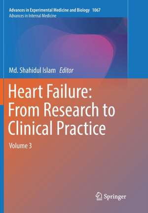 Heart Failure: From Research to Clinical Practice: Volume 3 de Md. Shahidul Islam